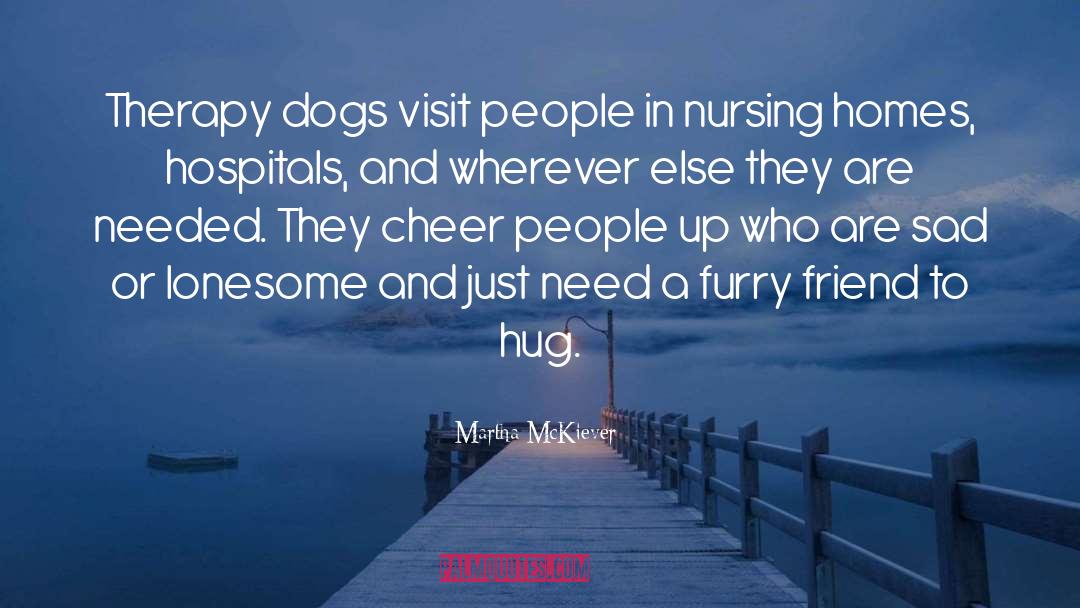 Nursing Homes quotes by Martha McKiever