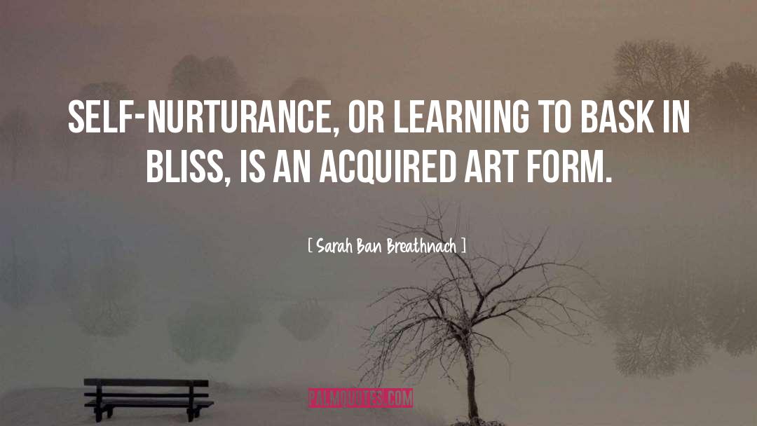 Nurturance quotes by Sarah Ban Breathnach