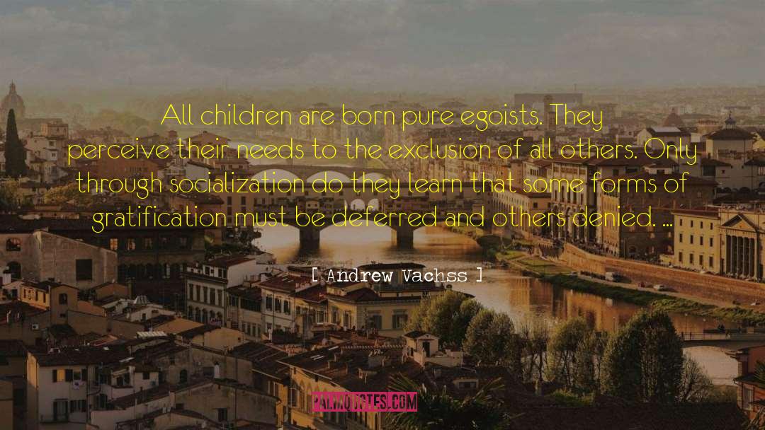 Nurturant Socialization quotes by Andrew Vachss