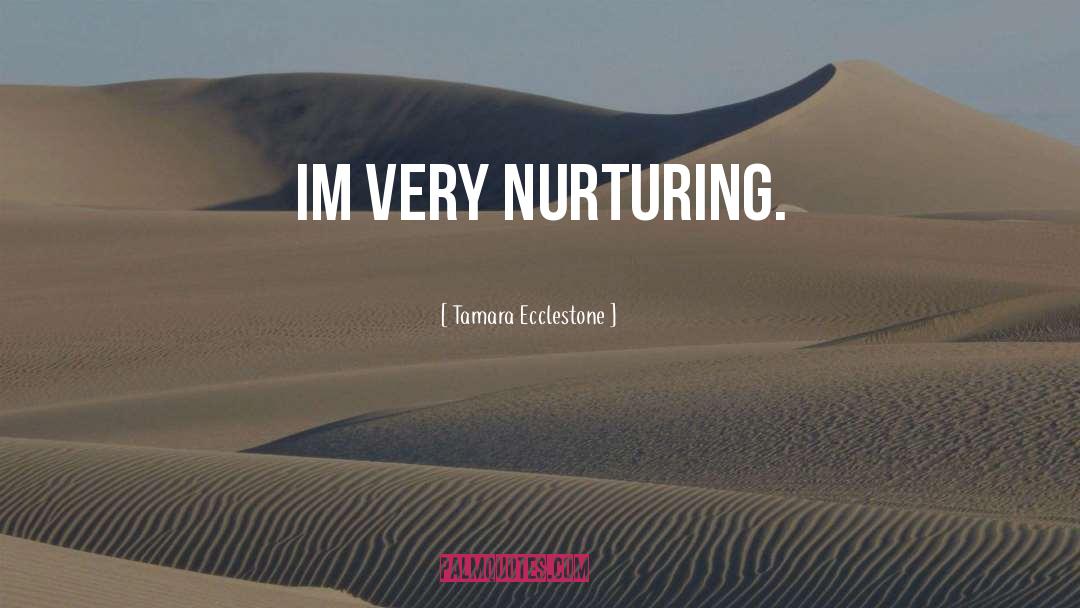 Nurturing quotes by Tamara Ecclestone