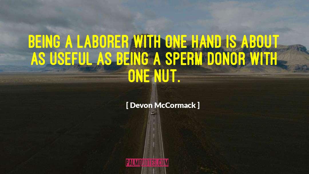 Nut quotes by Devon McCormack