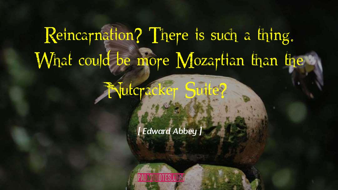Nutcracker quotes by Edward Abbey