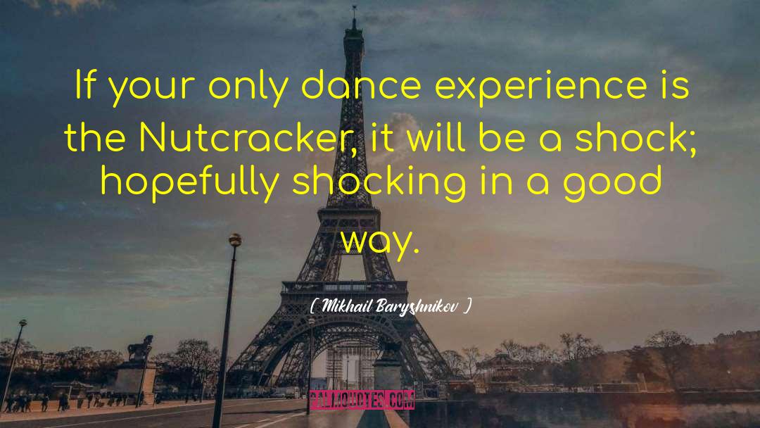 Nutcracker quotes by Mikhail Baryshnikov