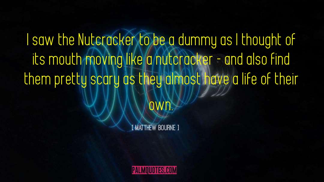 Nutcracker quotes by Matthew Bourne