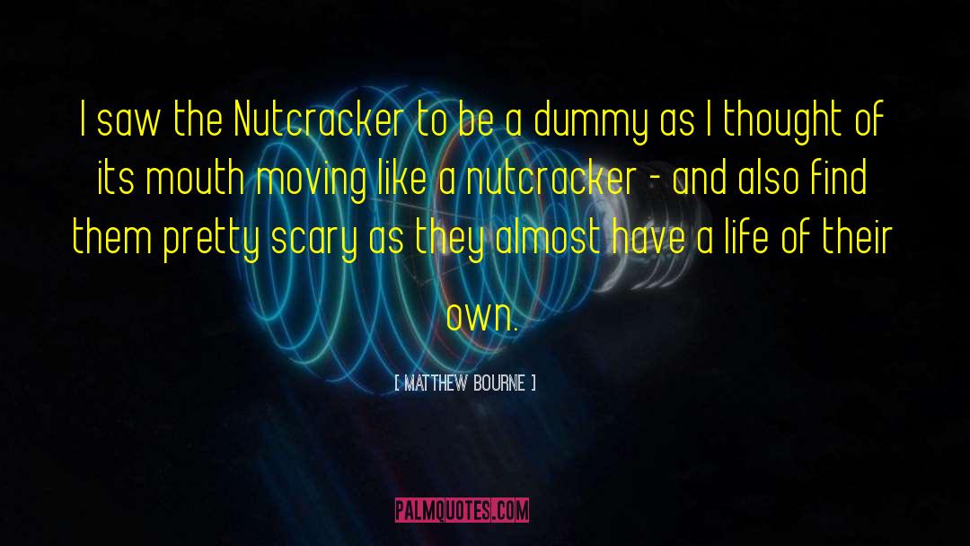 Nutcrackers quotes by Matthew Bourne