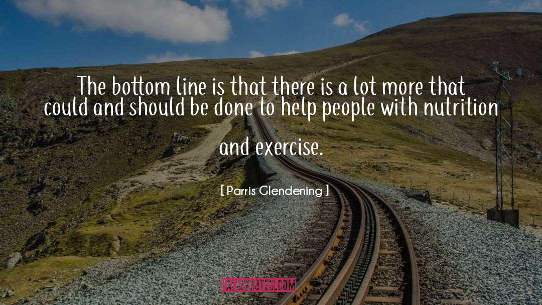 Nutrition And Exercise quotes by Parris Glendening