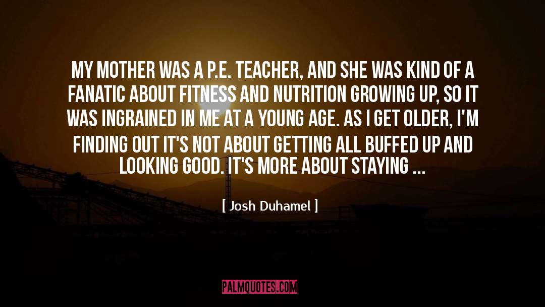 Nutrition quotes by Josh Duhamel