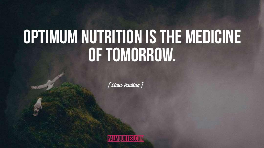 Nutrition quotes by Linus Pauling