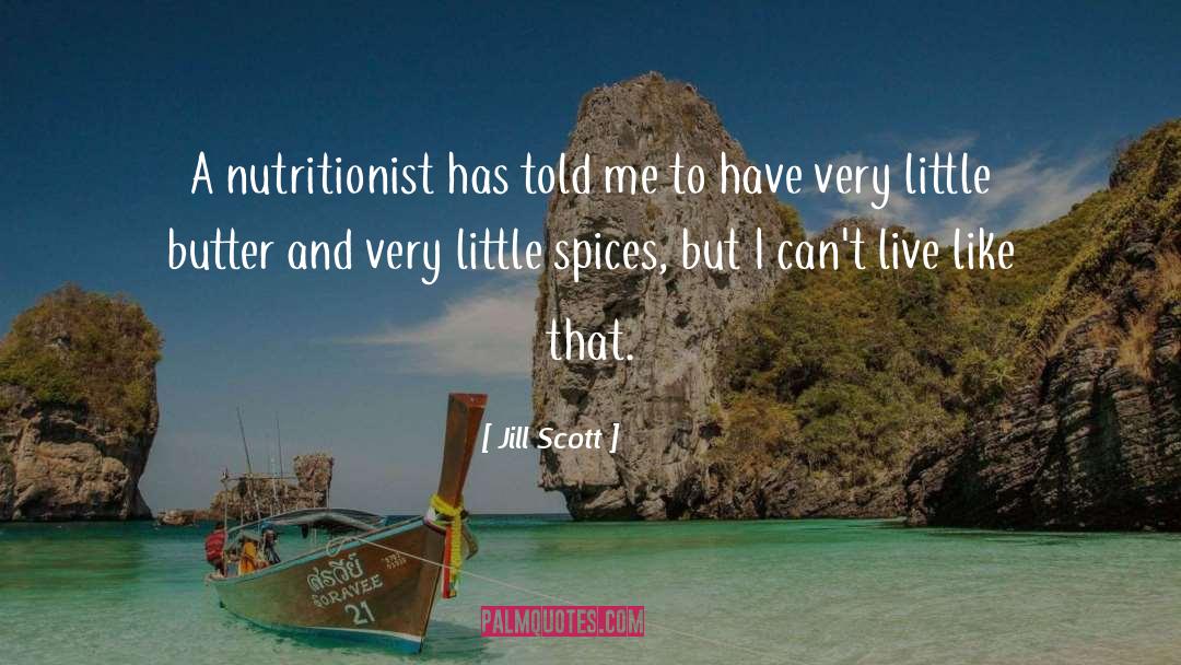 Nutritionist quotes by Jill Scott