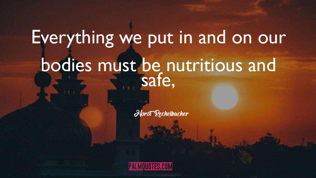 Nutritious quotes by Horst Rechelbacher