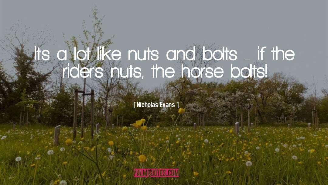 Nuts And Bolts quotes by Nicholas Evans