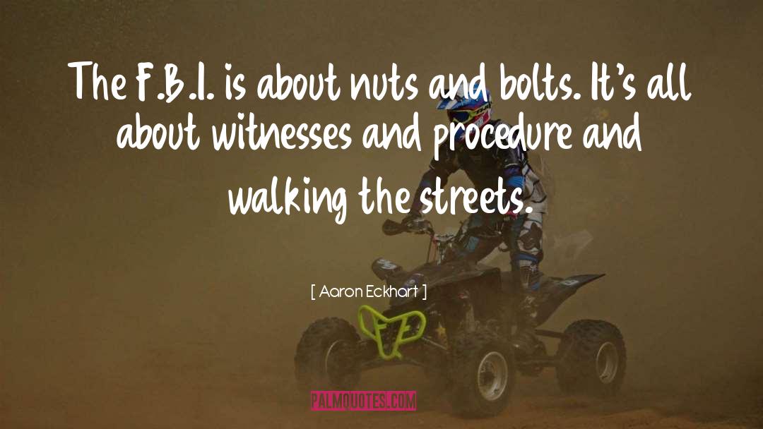 Nuts And Bolts quotes by Aaron Eckhart