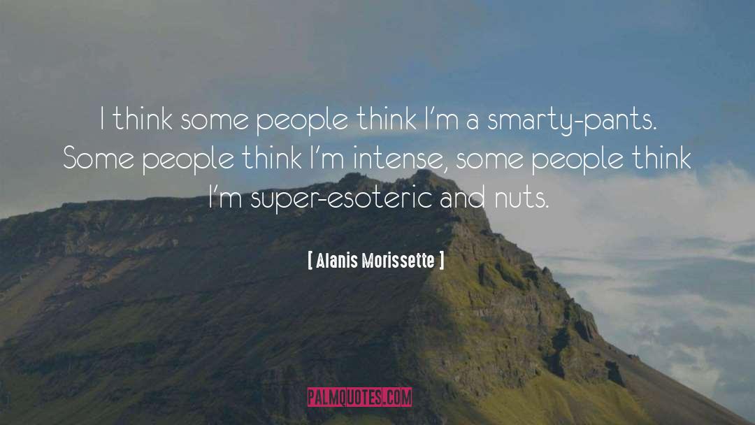 Nuts quotes by Alanis Morissette