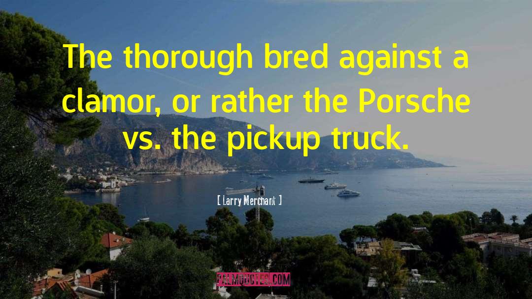 Nutting Truck quotes by Larry Merchant