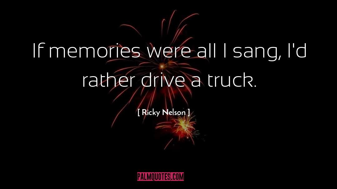 Nutting Truck quotes by Ricky Nelson