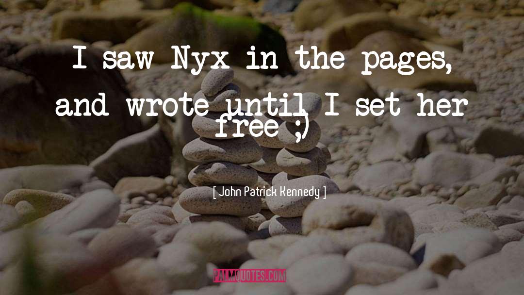 Nyx quotes by John Patrick Kennedy