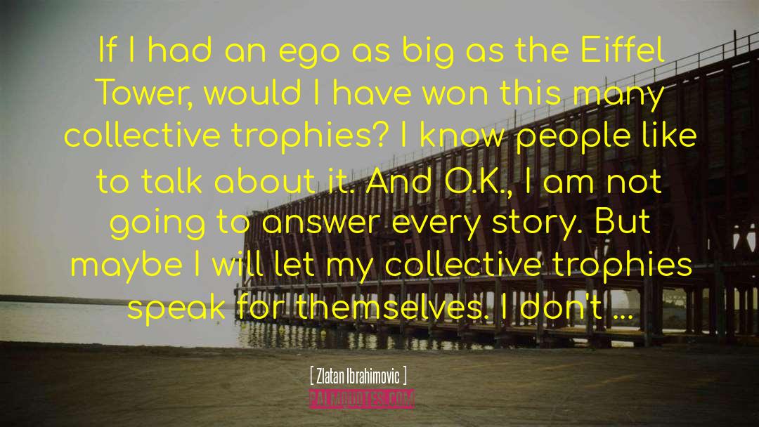 O K quotes by Zlatan Ibrahimovic