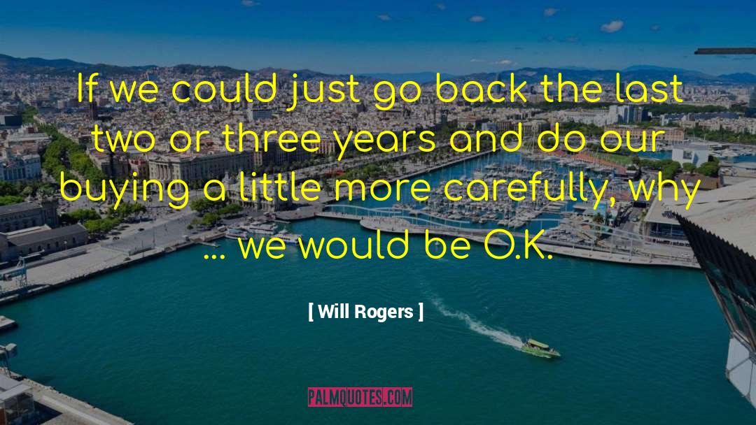 O K quotes by Will Rogers