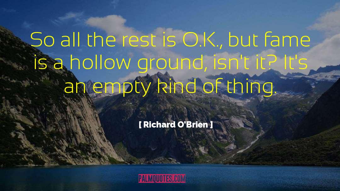 O K quotes by Richard O'Brien