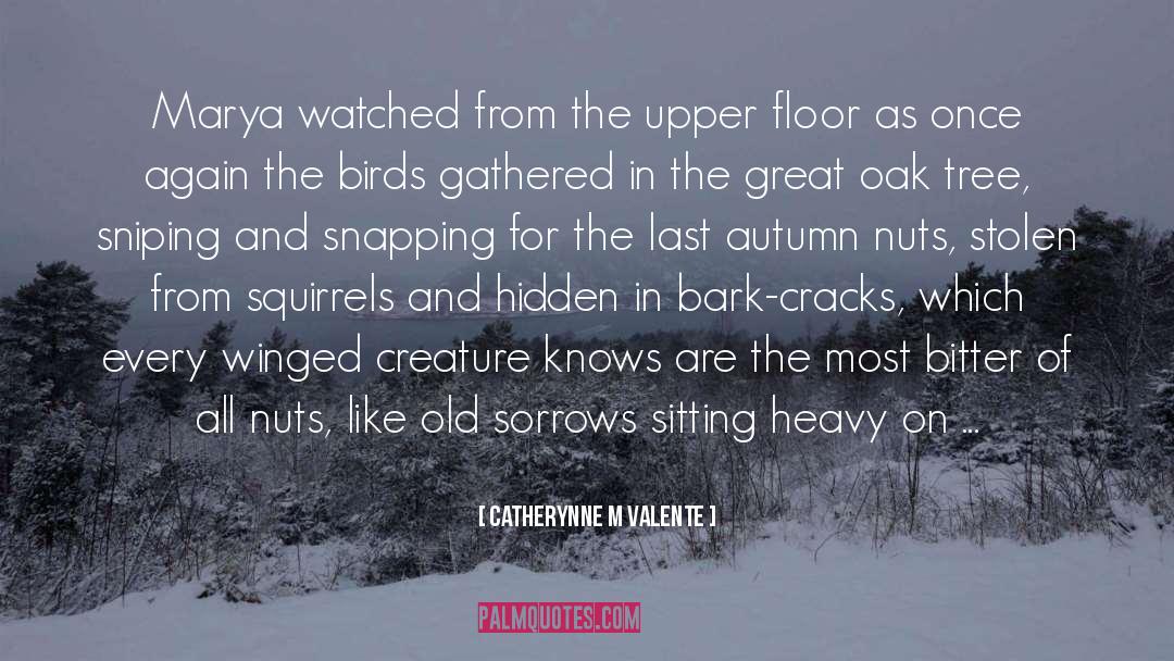 Oak quotes by Catherynne M Valente