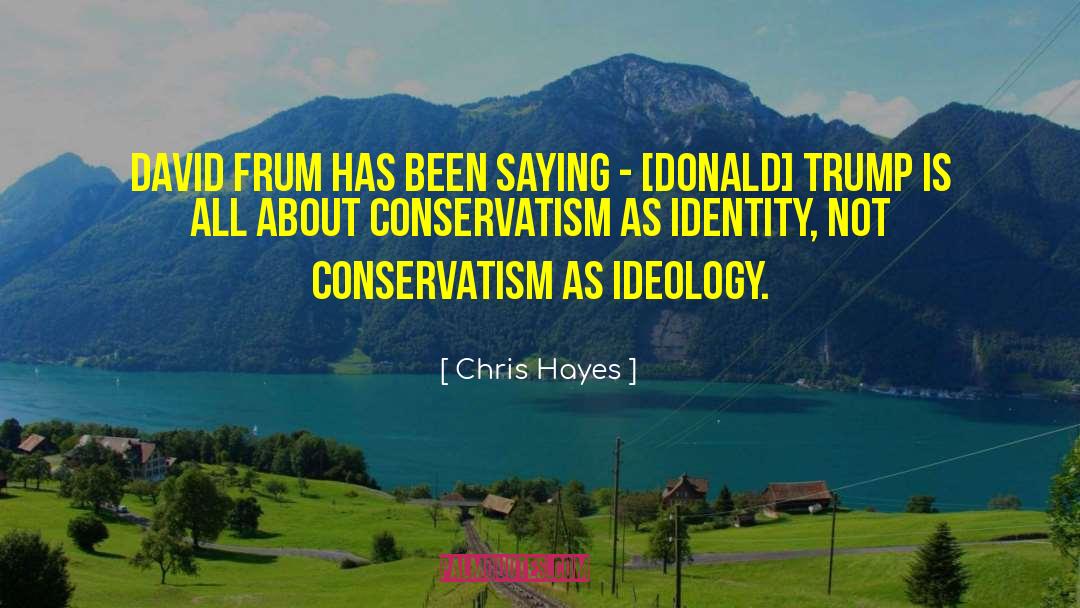 Oakeshott Conservatism quotes by Chris Hayes