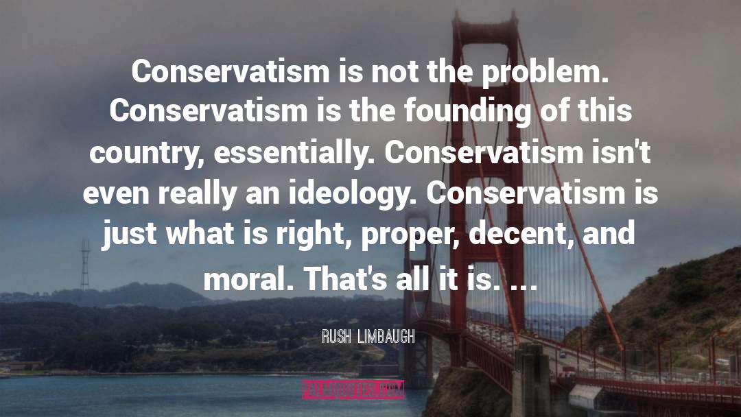 Oakeshott Conservatism quotes by Rush Limbaugh