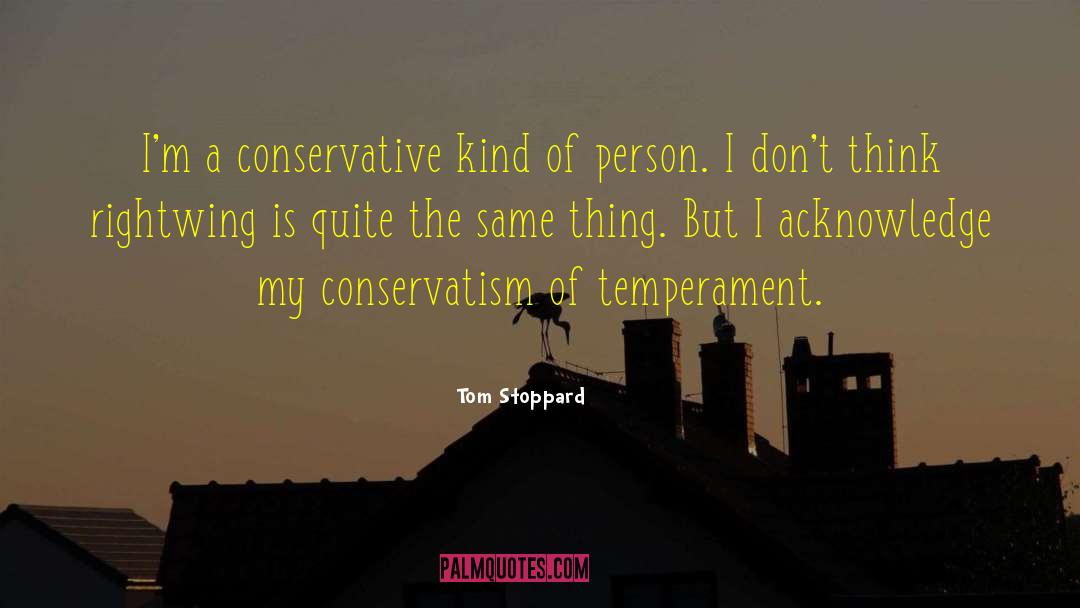 Oakeshott Conservatism quotes by Tom Stoppard