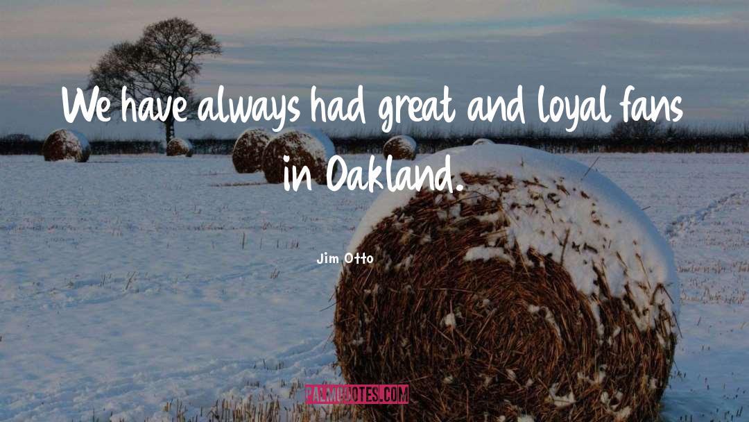 Oakland quotes by Jim Otto