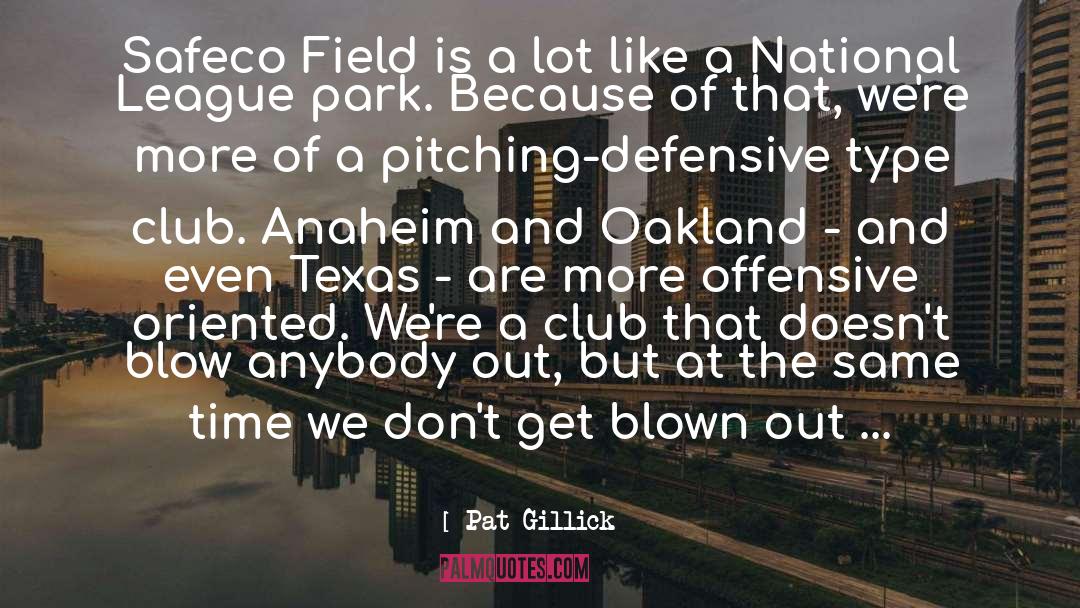 Oakland quotes by Pat Gillick