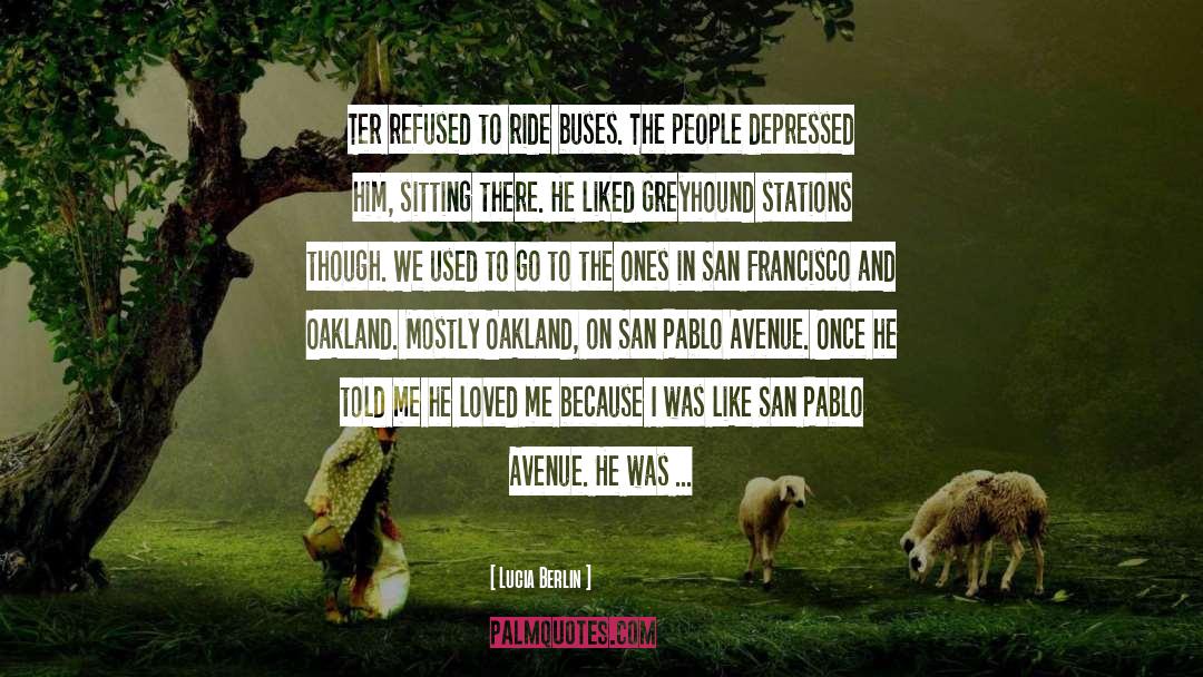 Oakland quotes by Lucia Berlin