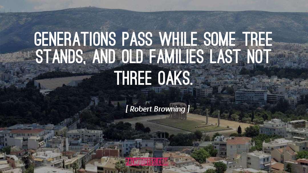 Oaks quotes by Robert Browning