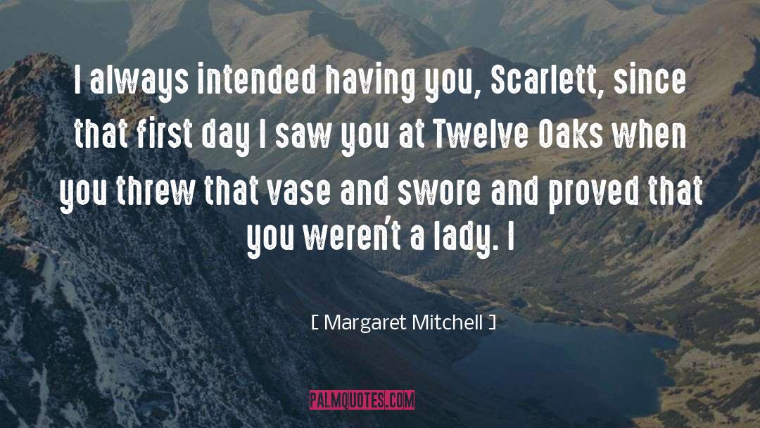 Oaks quotes by Margaret Mitchell