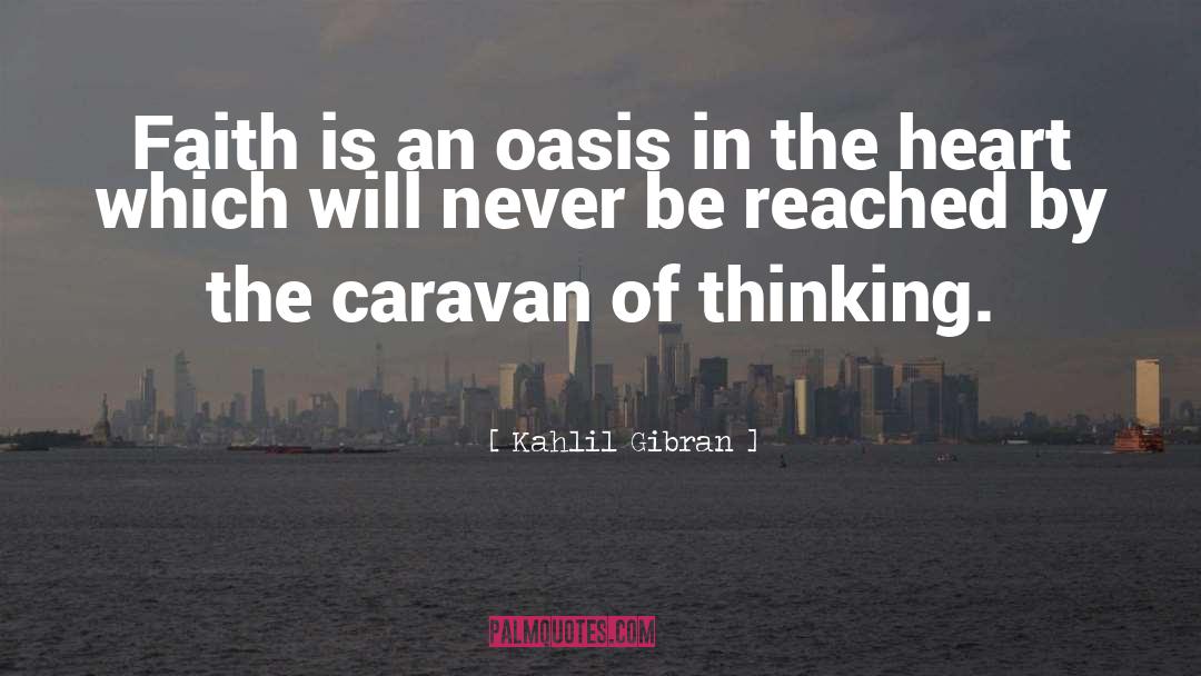 Oasis quotes by Kahlil Gibran