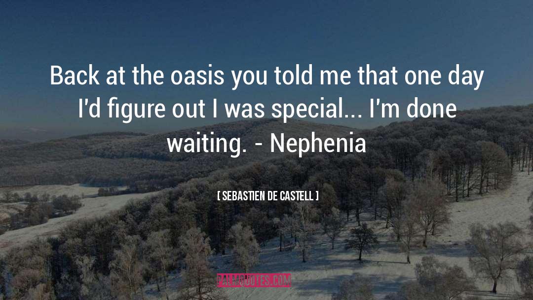 Oasis quotes by Sebastien De Castell