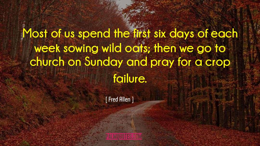 Oats quotes by Fred Allen