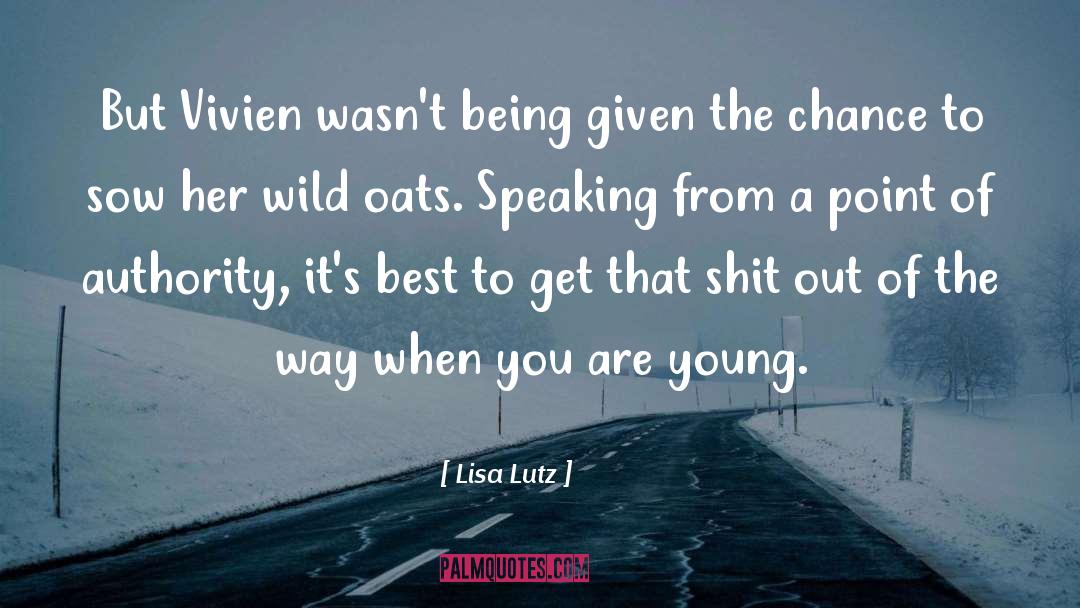 Oats quotes by Lisa Lutz