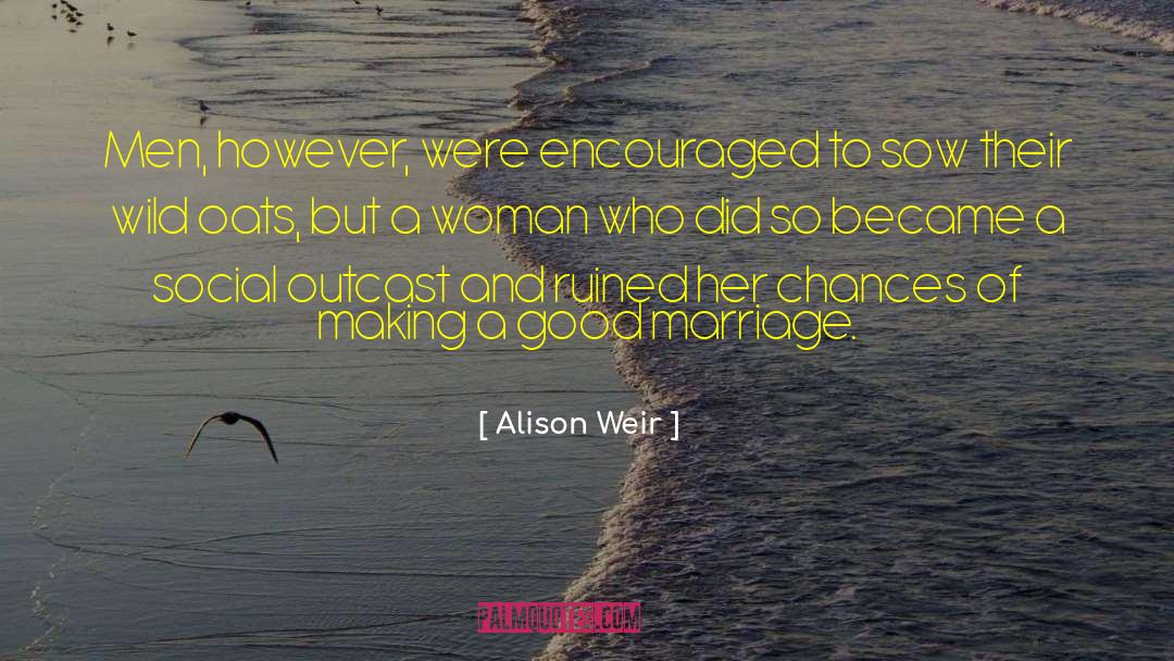 Oats quotes by Alison Weir