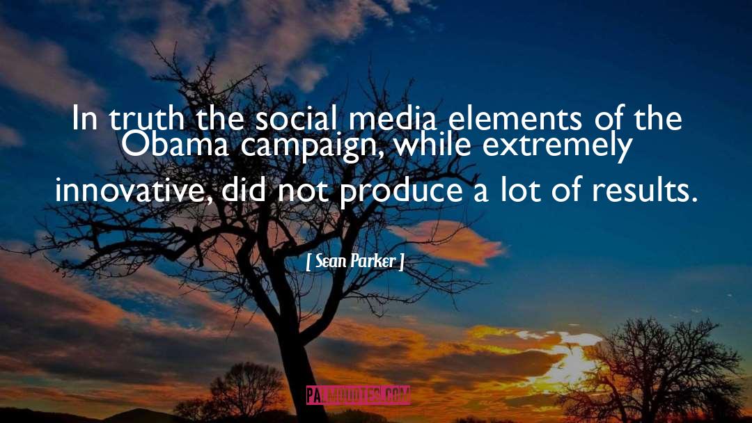 Obama Campaign quotes by Sean Parker