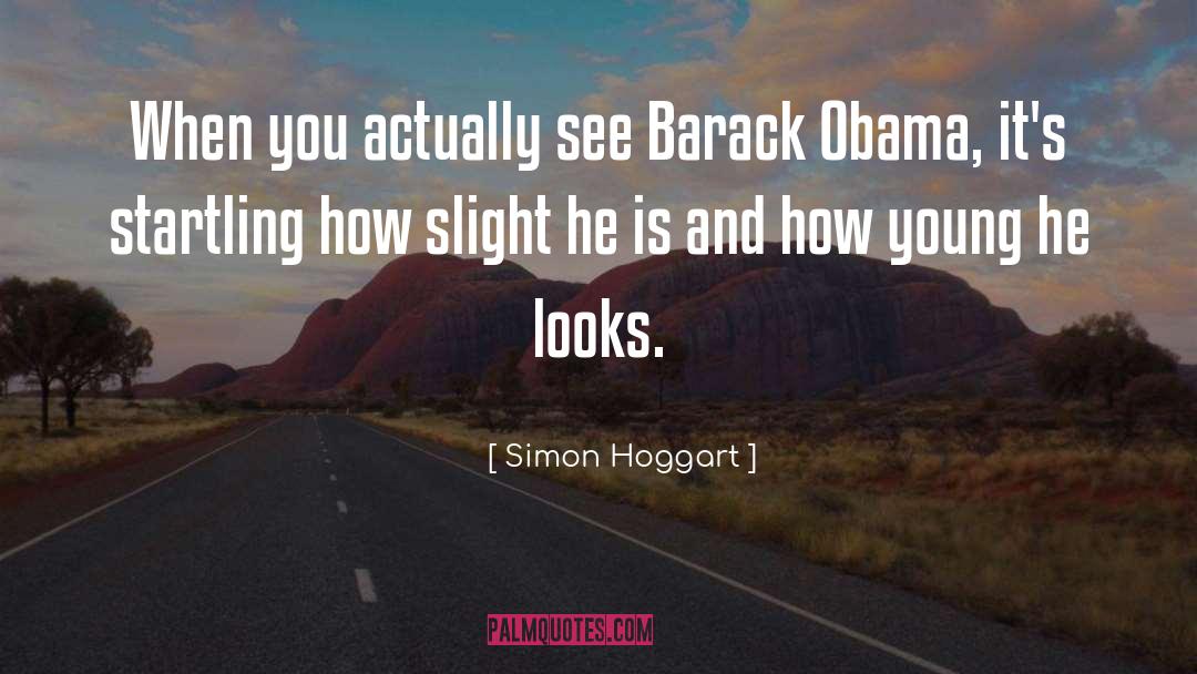 Obama Fallacy quotes by Simon Hoggart