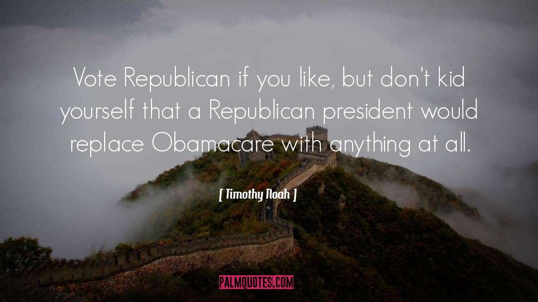 Obamacare quotes by Timothy Noah