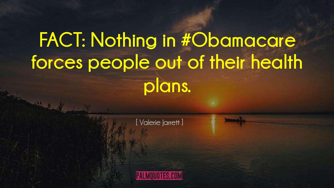 Obamacare quotes by Valerie Jarrett