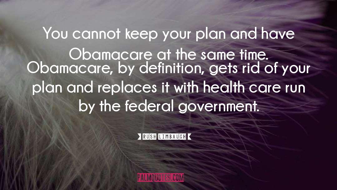 Obamacare quotes by Rush Limbaugh