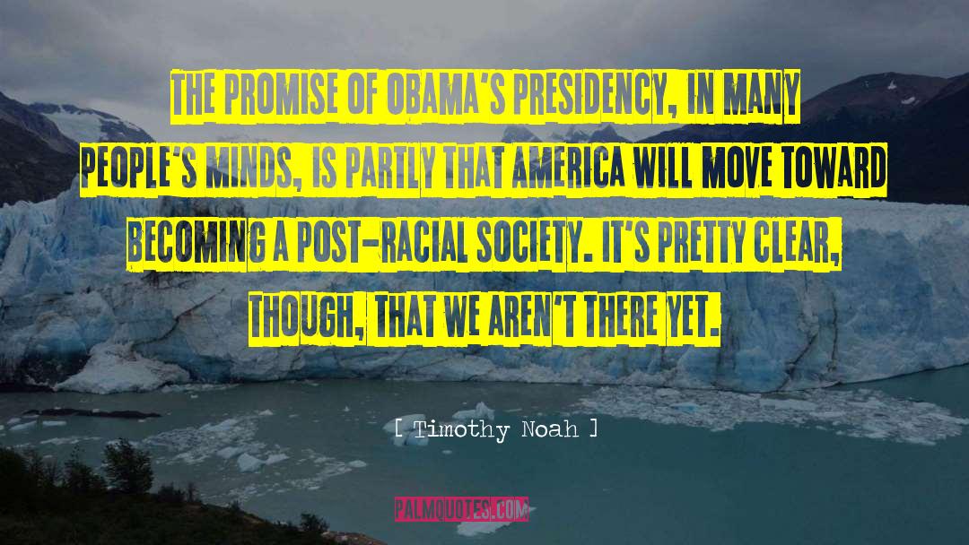 Obamas Presidency quotes by Timothy Noah