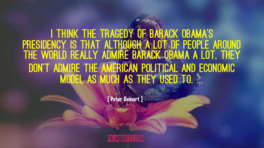 Obamas Presidency quotes by Peter Beinart