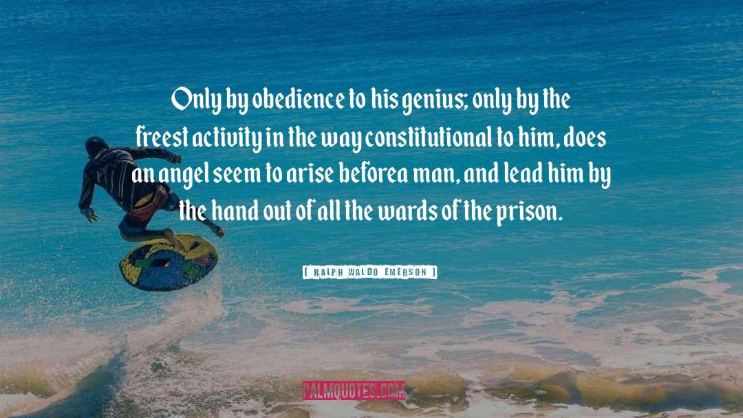 Obedience quotes by Ralph Waldo Emerson