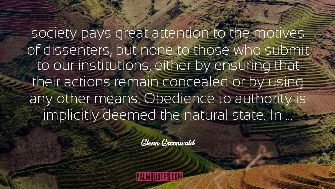 Obedience To Authority quotes by Glenn Greenwald