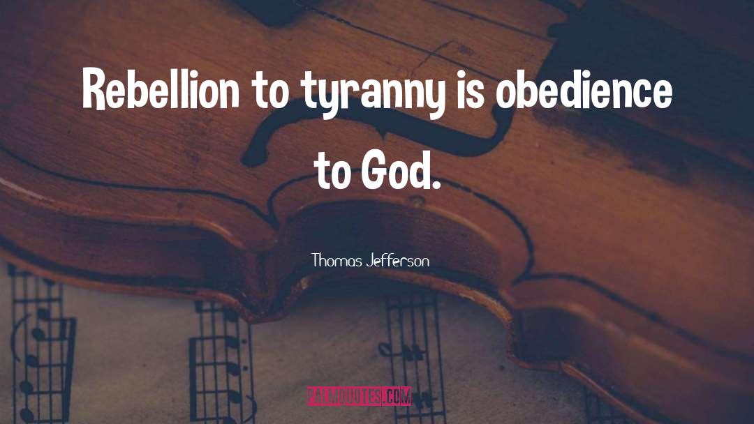 Obedience To God quotes by Thomas Jefferson