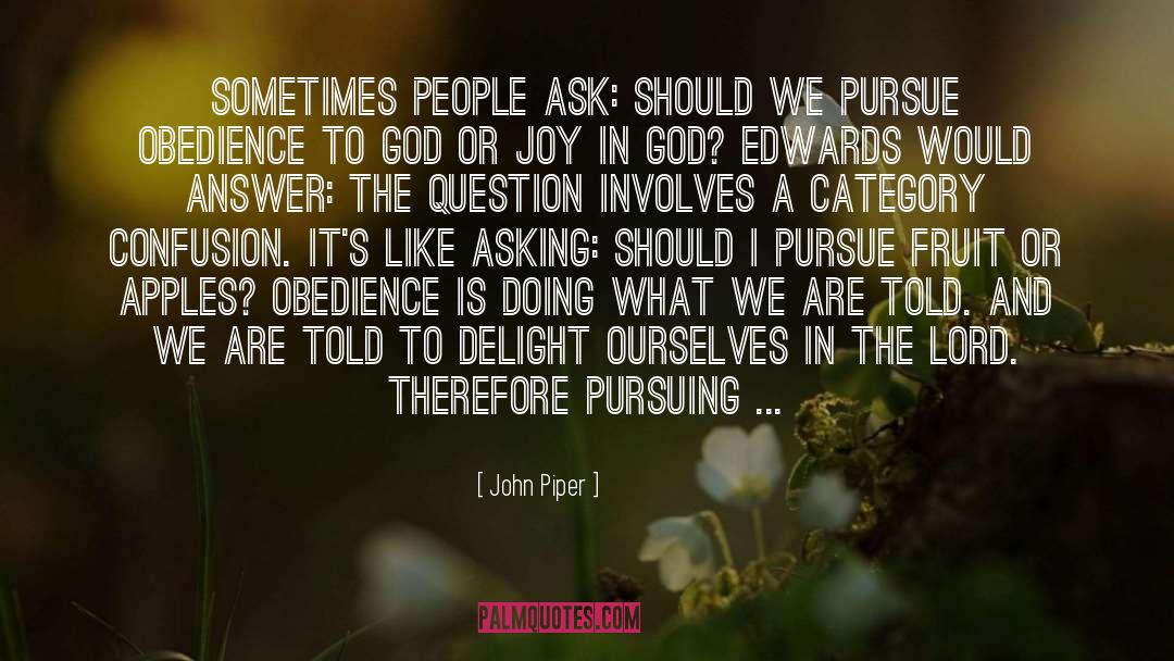 Obedience To God quotes by John Piper