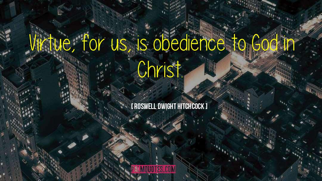 Obedience To God quotes by Roswell Dwight Hitchcock