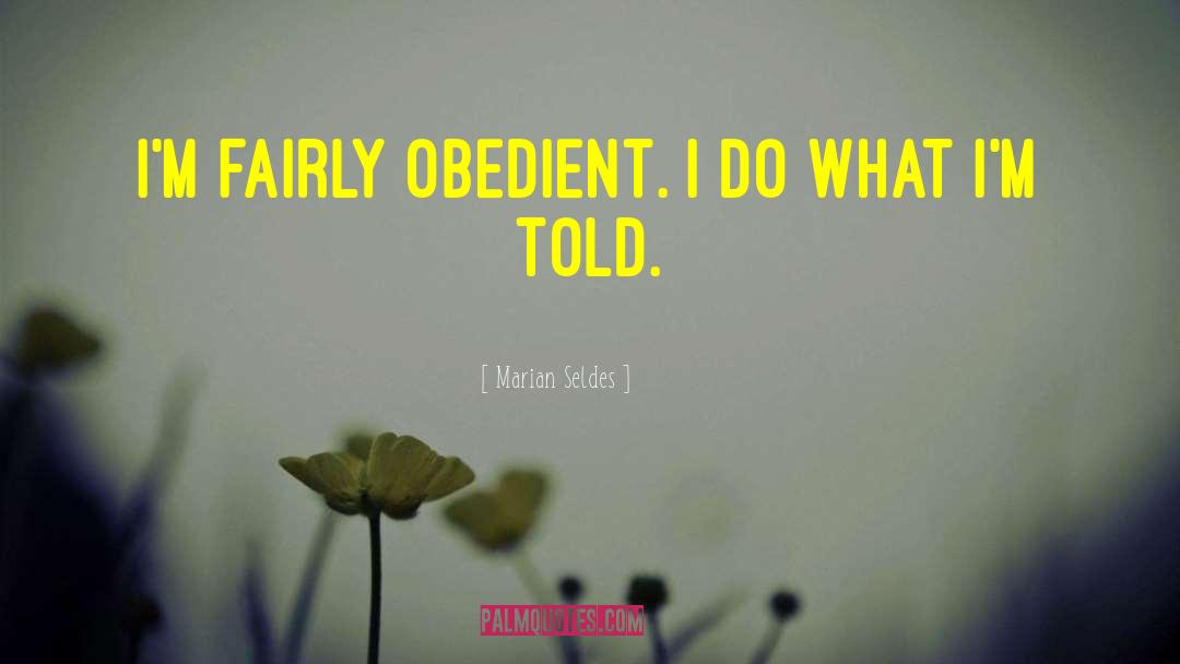 Obedient quotes by Marian Seldes